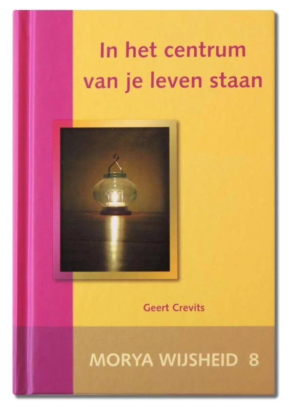 In het centrum van je leven staan – Morya – boek cover