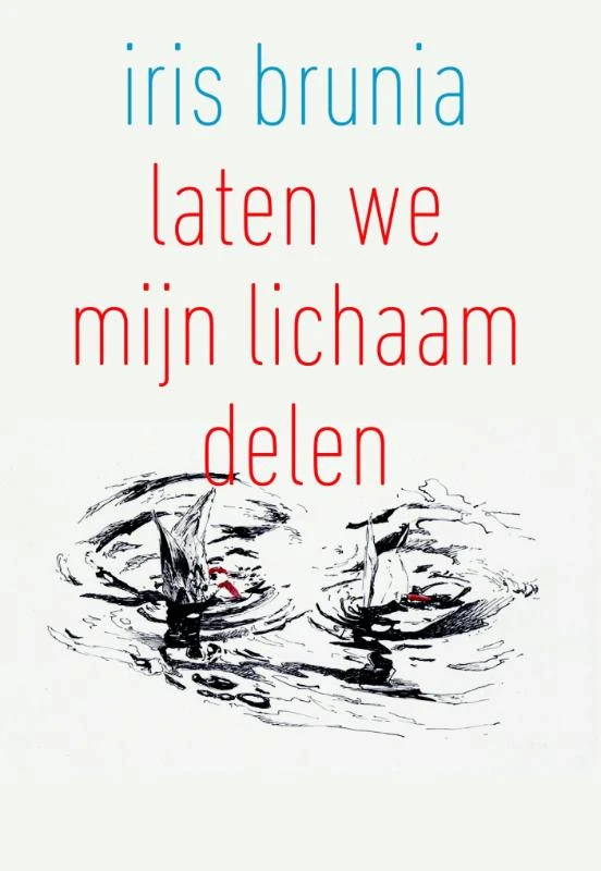 Laten we mijn lichaam delen – Iris Brunia – boek cover
