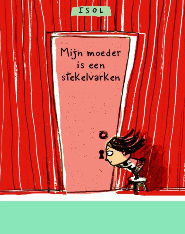 Mijn moeder is een stekelvarken – Isol – boek cover