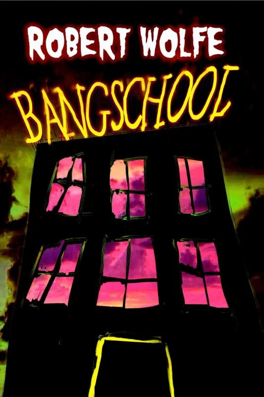 Bangschool – Robert Wolfe – boek cover