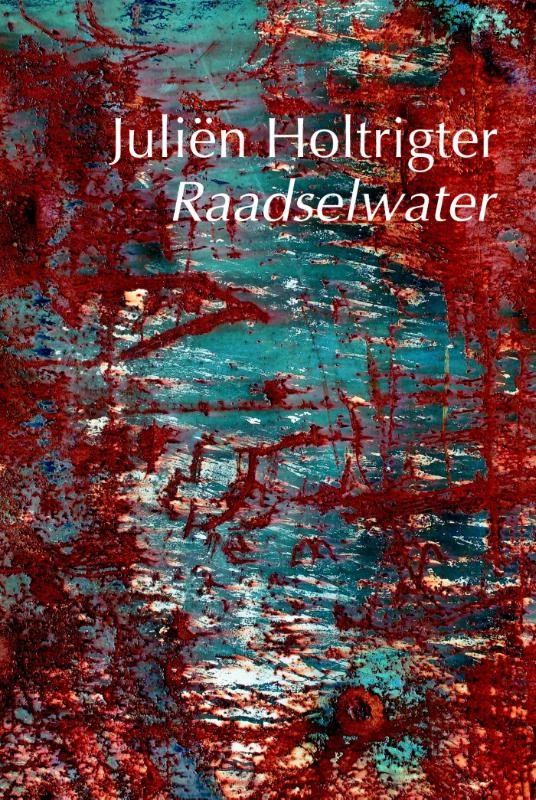 Raadselwater – Juliën Holtrigter – boek cover