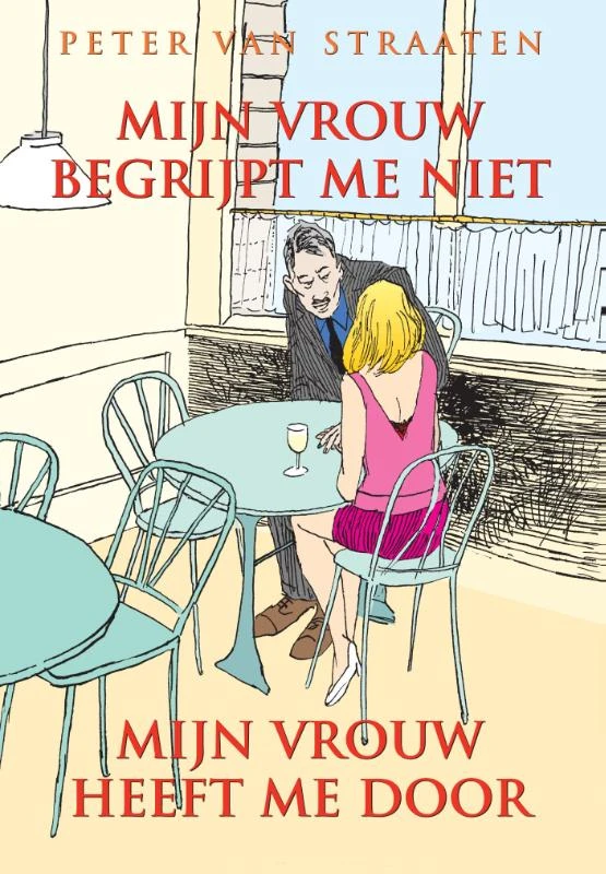 Mijn vrouw begrijpt me niet, mijn vrouw heeft me door – Peter van Straaten – boek cover
