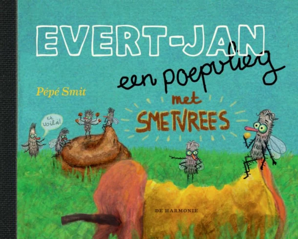 Evert-Jan, een poepvlieg met smetvrees – Pépé Smit – boek cover