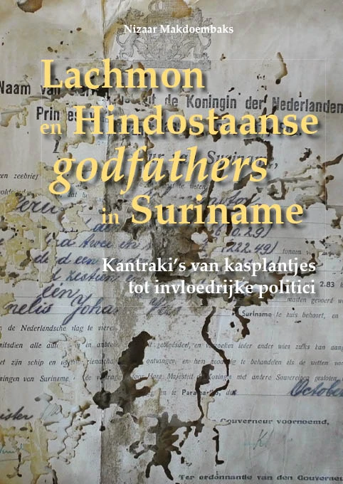 Lachmon en Hindostaanse godfathers in Suriname – Nizaar Makdoembaks – boek cover