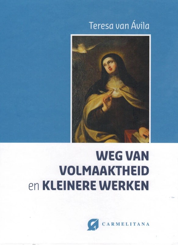 Weg van volmaaktheid en kleinere werken – Teresa van Avila – boek cover