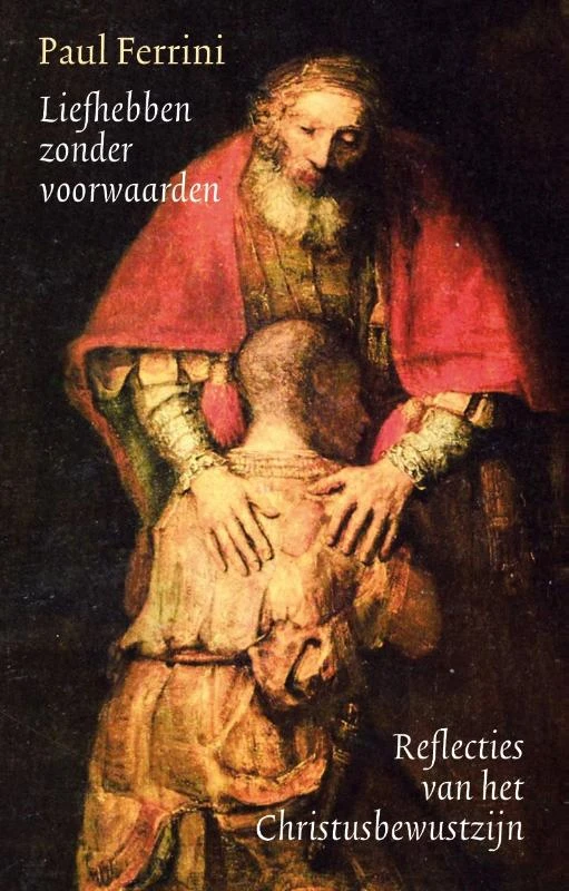 Liefhebben zonder voorwaarden – Paul Ferrini – boek cover