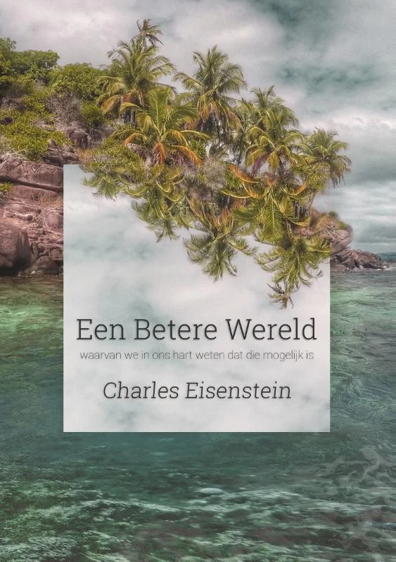 Een betere wereld – Charles Eisenstein – boek cover
