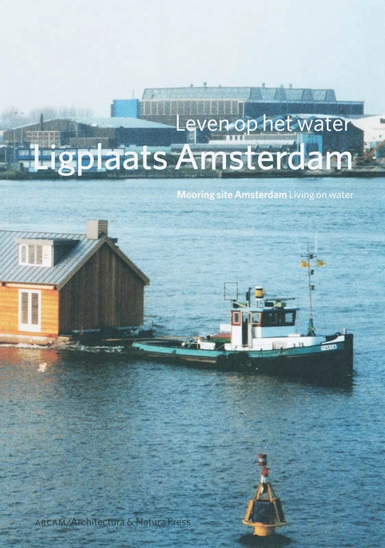 Ligplaats: Amsterdam = Mooring site Amsterdam – boek cover
