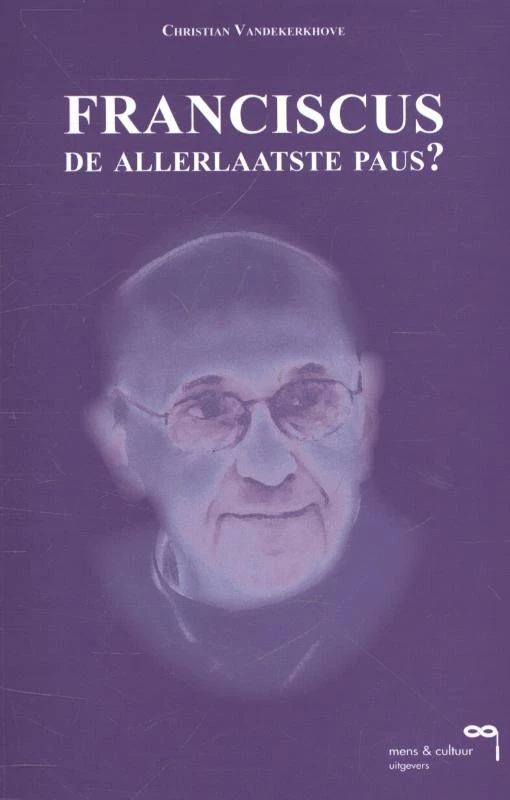 Franciscus, de allerlaatste paus? – Christian Vandekerkhove – boek cover