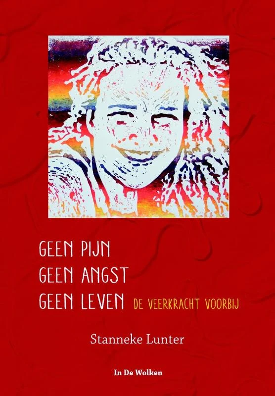Geen pijn geen angst geen leven – Stanneke Lunter – boek cover