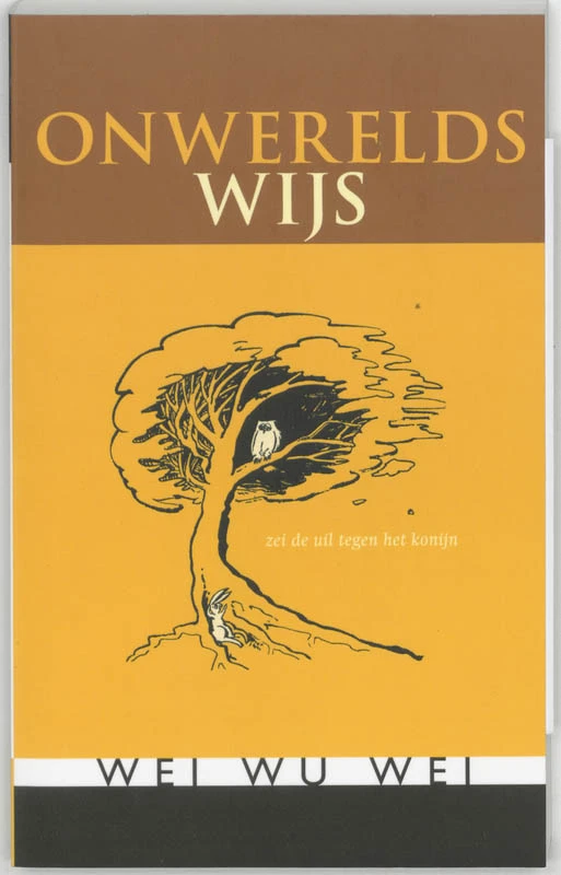 Onwerelds wijs – Wei Wu Wei – boek cover