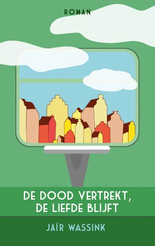 De dood vertrekt, de liefde blijft – Jaïr Wassink – boek cover