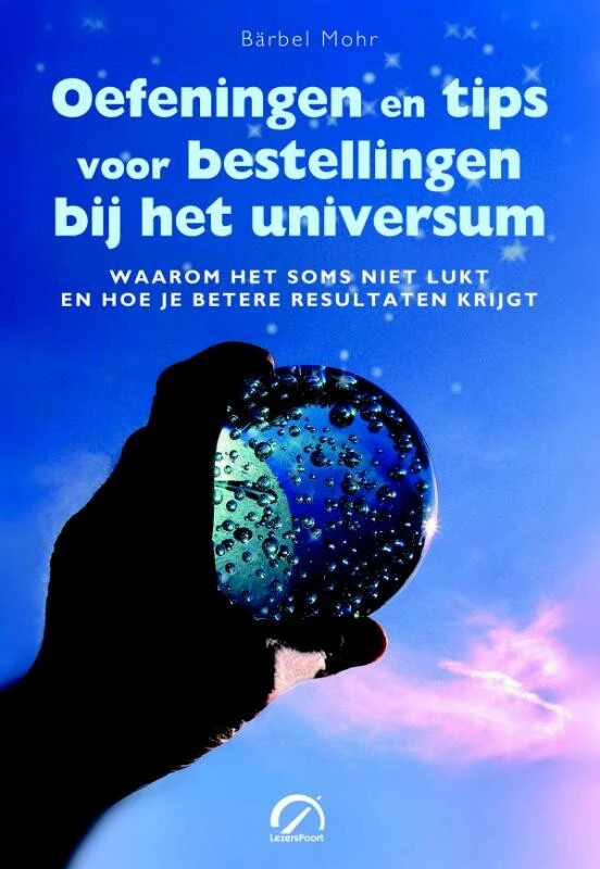 Oefeningen en tips voor bestellingen bij het universum – Barbel Mohr – boek cover