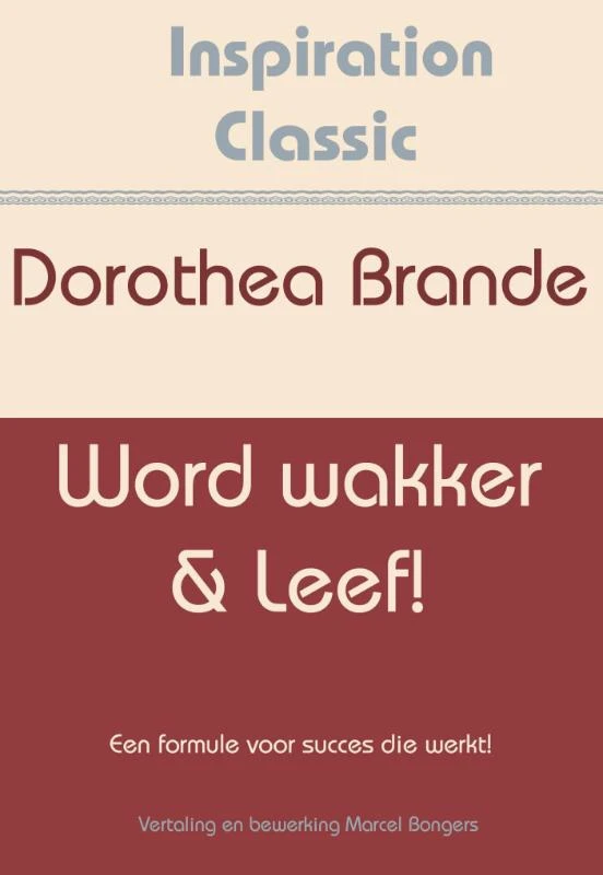 Word wakker & leef! – Dorothea Brande – boek cover