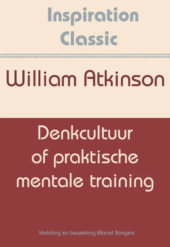 Denkcultuur of praktische mentale training – William Atkinson – boek cover