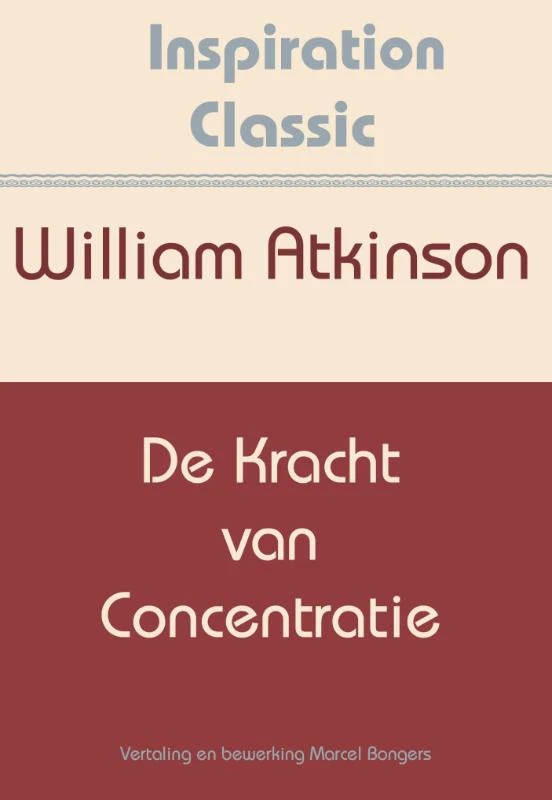De kracht van concentratie – William Atkinson – boek cover