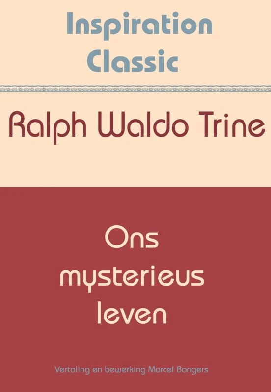 Ons mysterieus leven – Ralph Waldo Trine – boek cover