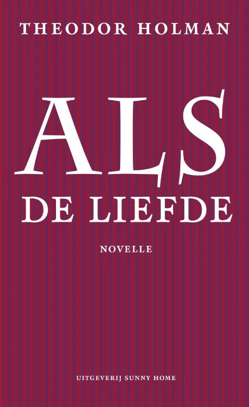 Als de liefde – Theodor Holman – boek cover