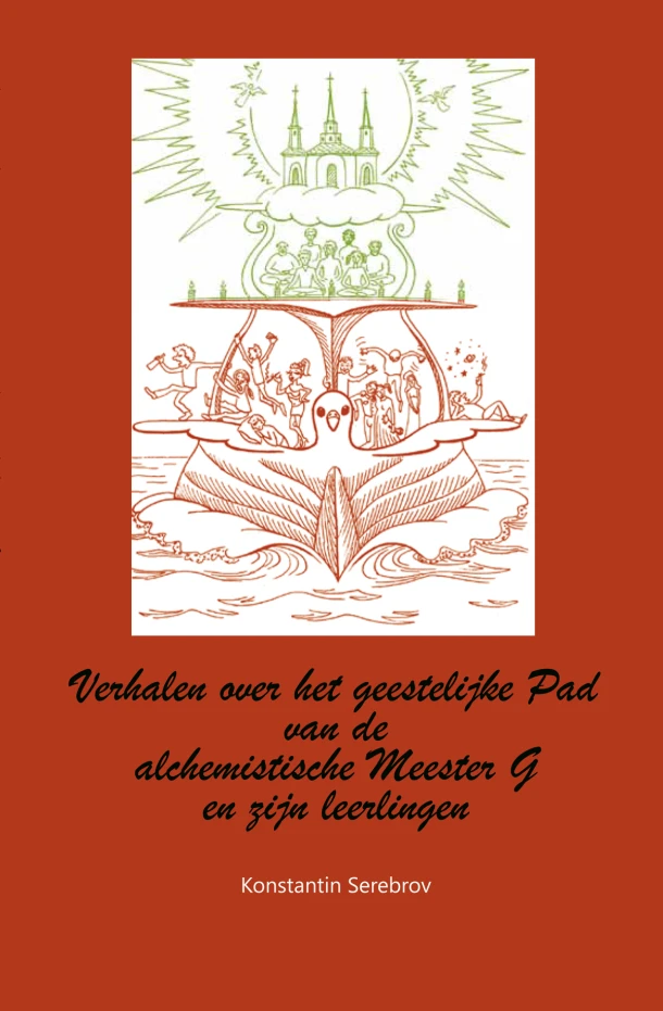 Verhalen van de alchemistische Meester G en zijn leerlingen over het geestelijke Pad – Konstantin Serebrov – boek cover