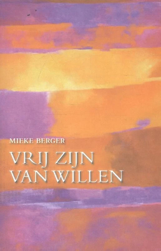 Vrij zijn van willen – Mieke Berger – boek cover