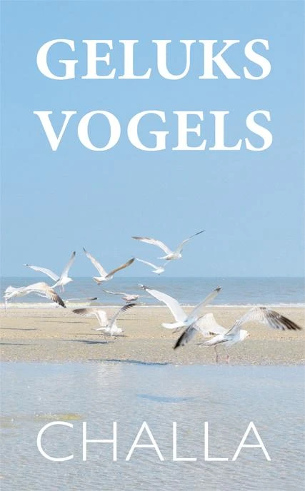 Geluksvogels – Berend-Jan Challa – boek cover