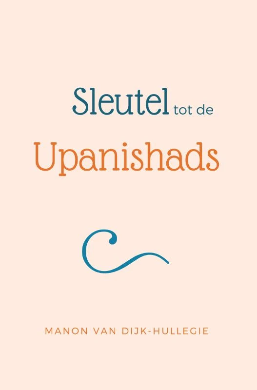 Sleutel tot de Upanishads – Manon van Dijk-Hullegie – boek cover