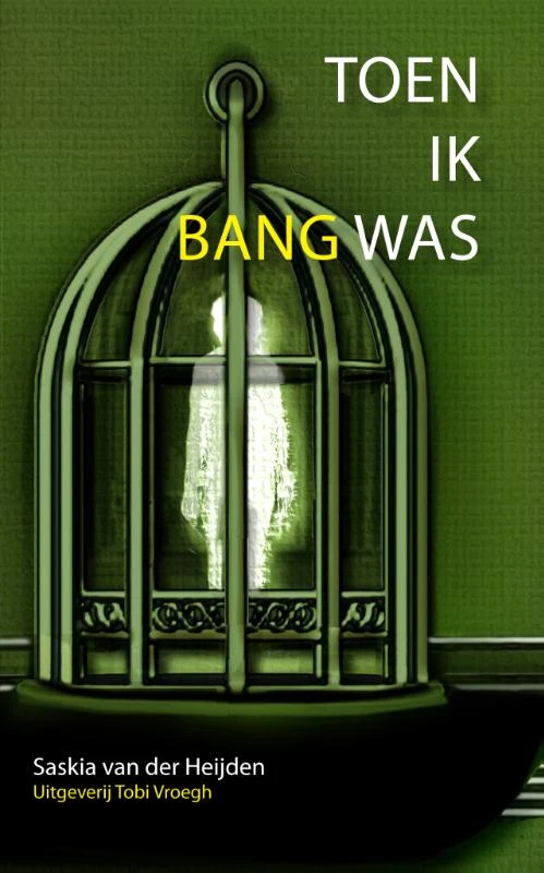 Toen ik bang was – Saskia van der Heijden – boek cover
