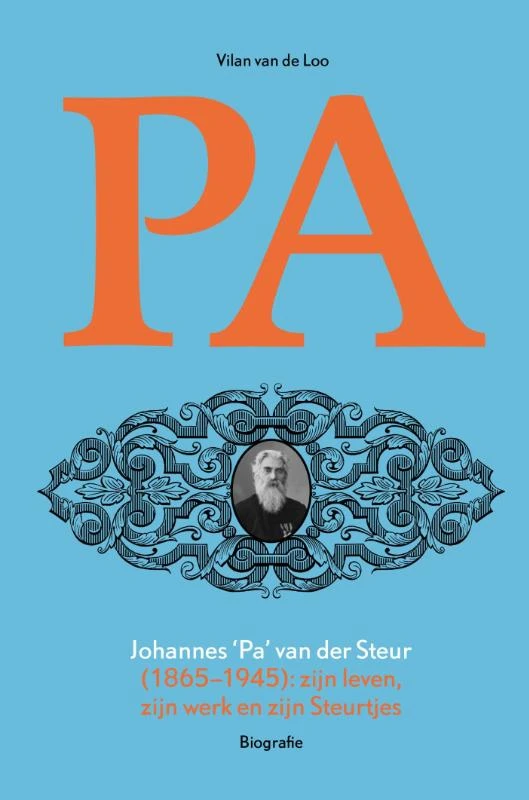 Johannes ¿Pa¿ van der Steur (1865-1945) – Vilan van de Loo – boek cover