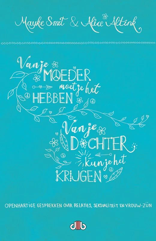 Van je moeder moet je het hebben, van je dochter kun je het krijgen! – Mayke Smit – boek cover