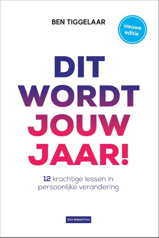Dit wordt jouw jaar! – Ben Tiggelaar – boek cover