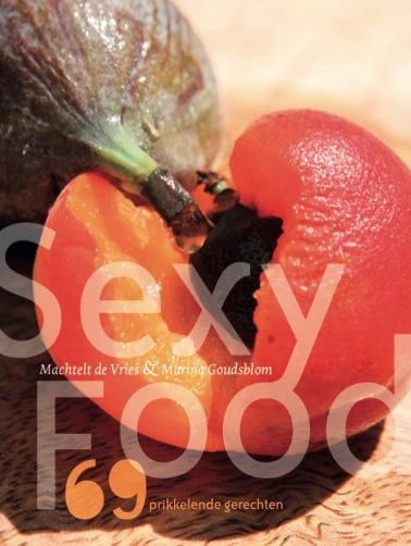 Sexy food – Machtelt de Vries – boek cover