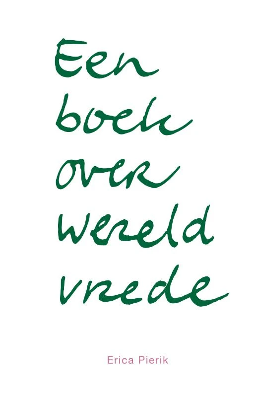 Een boek over wereldvrede – Erica Pierik – boek cover