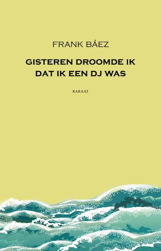Gisteren droomde ik dat ik een dj was – Frank Báez – boek cover