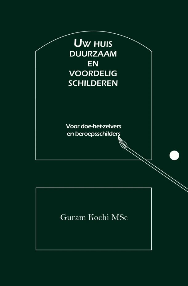 Uw huis duurzaam en voordelig schilderen – Guram Kochi MSc – boek cover