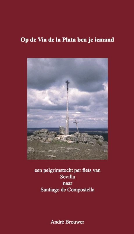 Op de via de la Plata ben je iemand – Andre Brouwer – boek cover