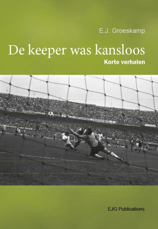 De keeper was kansloos – E.J. Groeskamp – boek cover