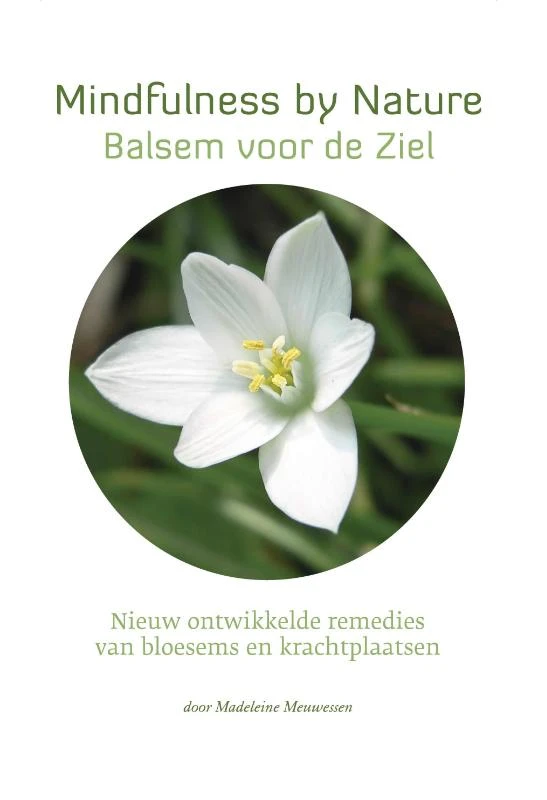 Star Remedies - Mindfulness by Nature - Balsem voor de Ziel – Madeleine Meuwessen – boek cover
