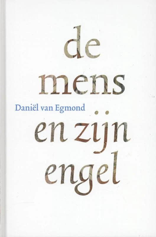 De mens en zijn engel – Dani¿l van Egmond – boek cover