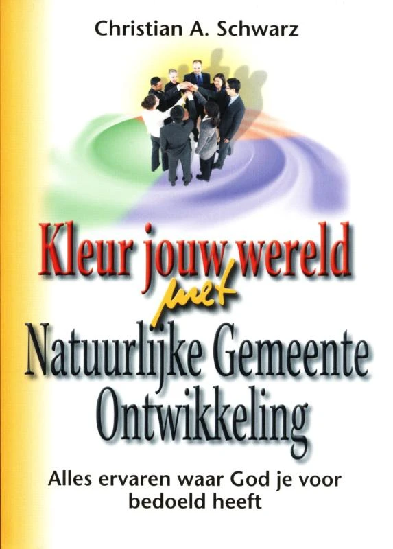 Kleur jouw wereld met Natuurlijke Gemeente Ontwikkeling – Christian A.. Schwarz – boek cover