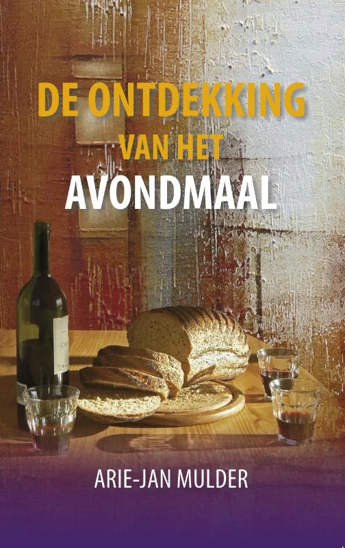 De ontdekking van het avondmaal – Arie-Jan Mulder – boek cover