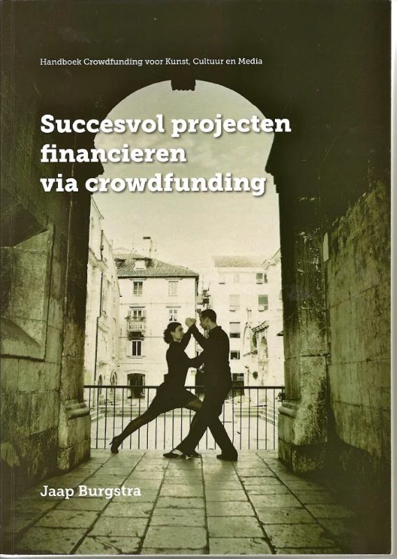 Succesvol projecten financieren via crowdfunding – Jaap Burgstra – boek cover