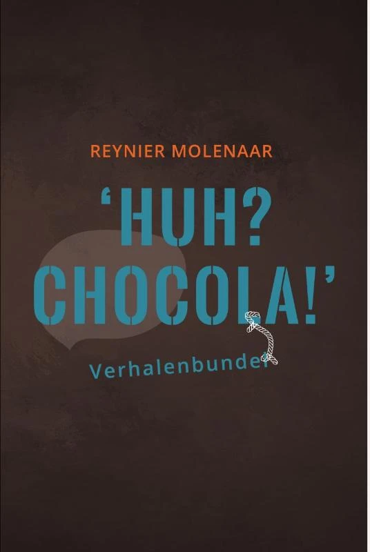 Huh Chocola! – Reynier Molenaar – boek cover
