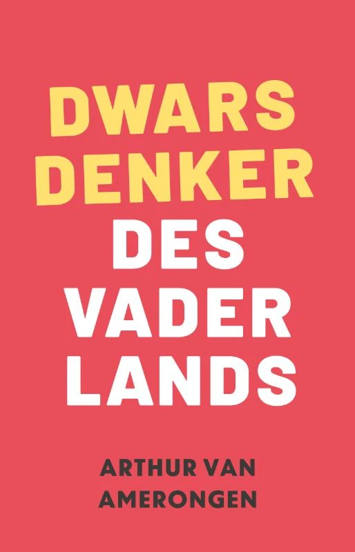 Dwarsdenker des Vaderlands – Arthur van Amerongen – boek cover