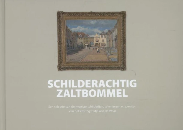 Schilderachtig Zaltbommel – Peter Schipper – boek cover