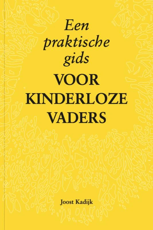 Een praktische gids voor kinderloze vaders – Joost Kadijk – boek cover