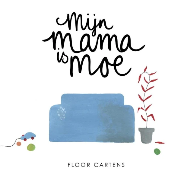 Mijn mama is moe – Floor Cartens – boek cover