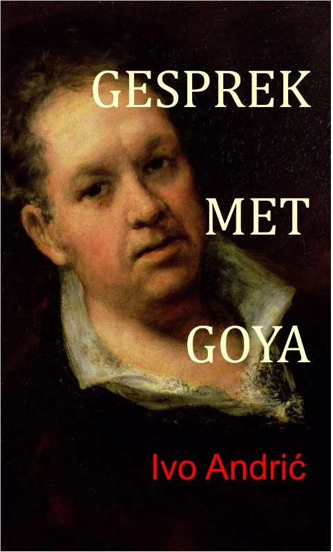 Gesprek met Goya – Ivo Andric – boek cover
