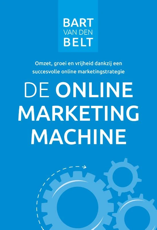 De online marketingmachine – Bart van den Belt – boek cover