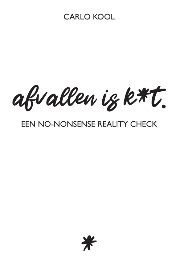 Afvallen is k*t – Carlo Kool – boek cover