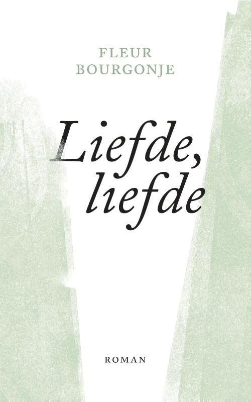 Liefde, liefde – Fleur Bourgonje – boek cover